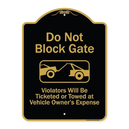 Designer Series-Do Not Block Gate Violators Will Be Ticketed Towed At Vehicle